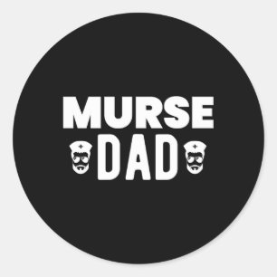 Murse Dad Male Male Nurse Fathers Day Classic Round Sticker