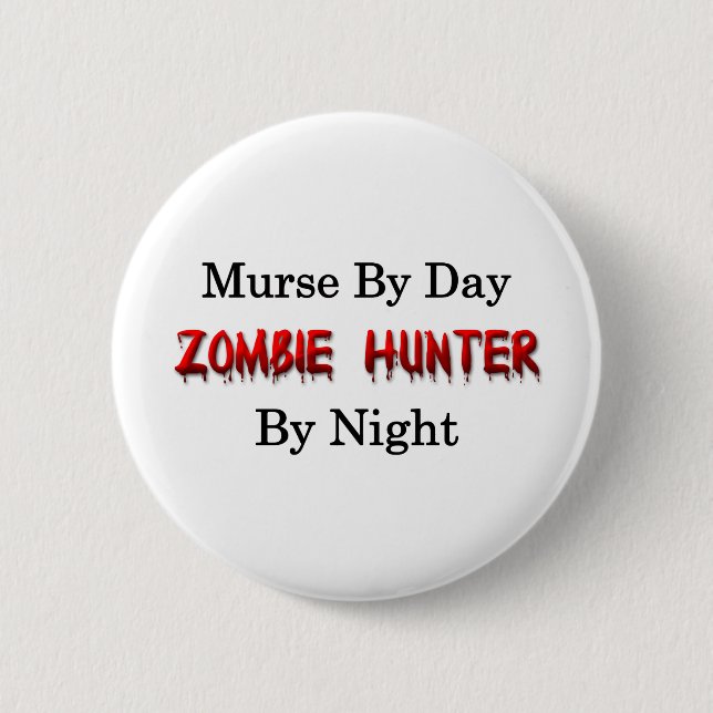 Murse/Zombie Hunter 2 Inch Round Button (Front)