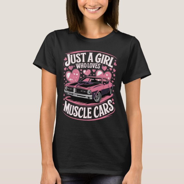 Muscle Car Girl Funny phrase T-Shirt (Front)