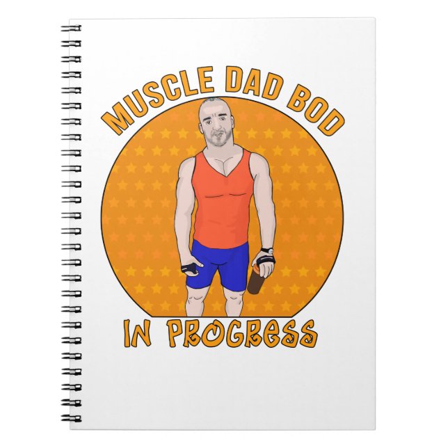 Muscle Dad Bod In Progress Notebook (Front)