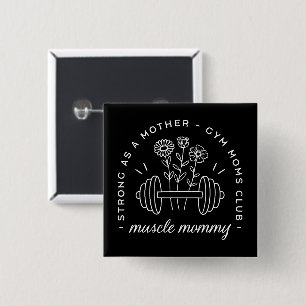 Muscle mommy gym mom strong mother funny black 2 inch square button