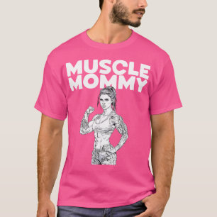Muscle Mommy - Gym Weightlifting Fitness Bodybuild T-Shirt