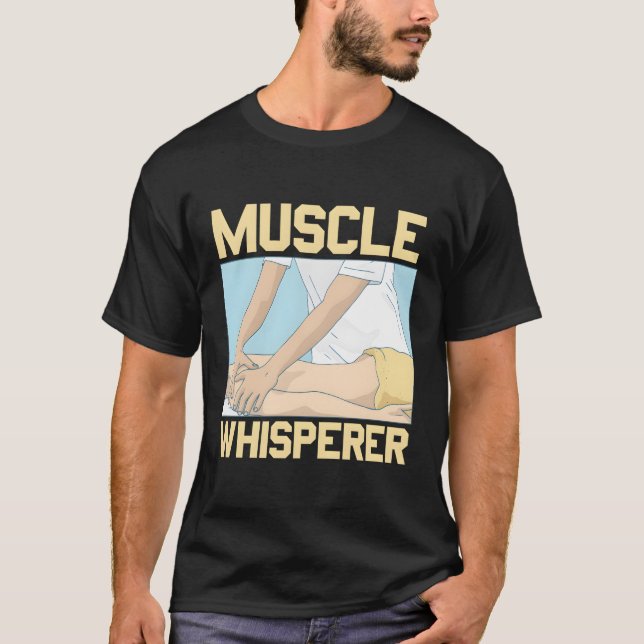 Muscle Whisperer Massage Therapist Massage Therapy T-Shirt