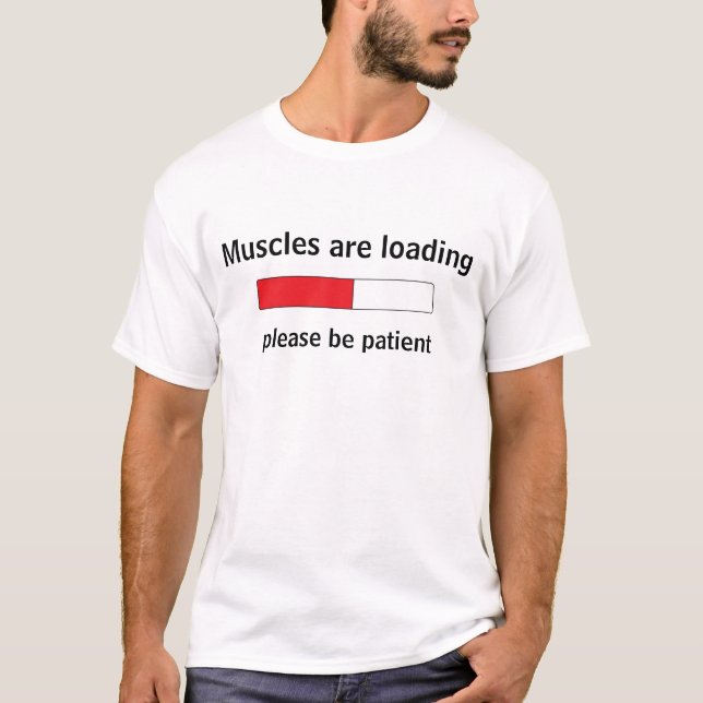 Muscles are loading please be patient tshirt 4 men (Front)