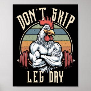 Muscles Chicken Funny Gym Workout Legs Dont Skip L Poster