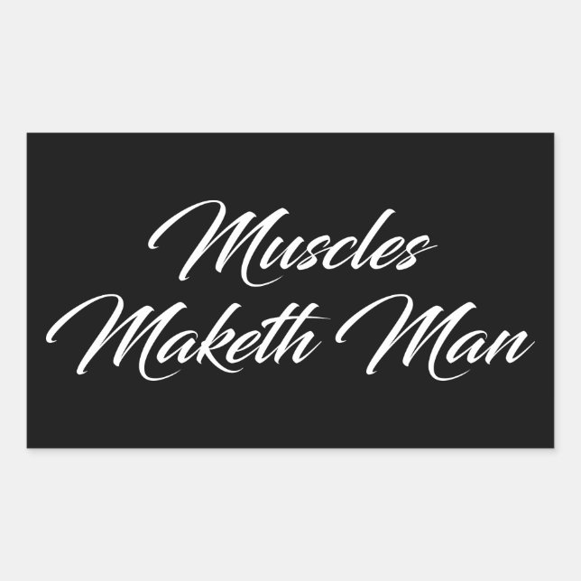 Muscles Maketh Man - Workout Inspirational Sticker (Front)
