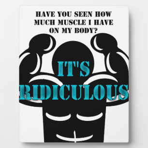 muscles so strong it's ridiculous funny plaque