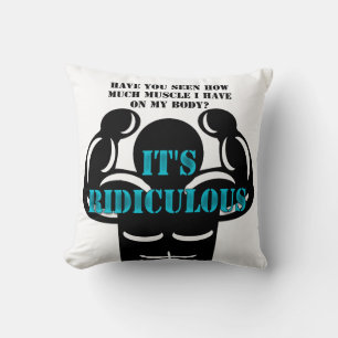 muscles so strong it's ridiculous funny throw pillow
