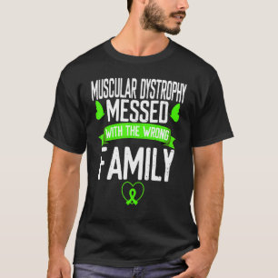 Muscular Dystrophy Mess Wrong Family Green Ribbon T-Shirt