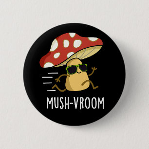 Mush-vroom Funny Fast Mushroom Pun Dark BG 2 Inch Round Button
