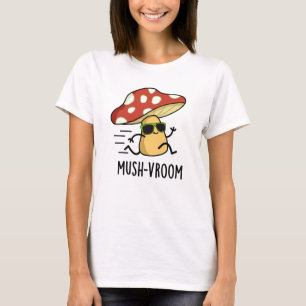 Mush-vroom Funny Fast Mushroom Pun T-Shirt