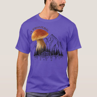 Mushroom Collectors For Hiking Mushrooms Porcino 3 T-Shirt
