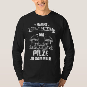 Mushroom Finder Collector Mushroom Mushroom Huntin T-Shirt