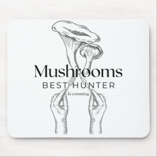 Mushroom Hunter Is Comming Mouse Pad