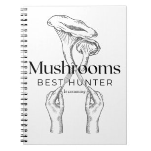 Mushroom Hunter Is Comming Notebook