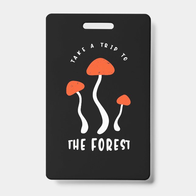 Mushroom Hunter Take A Trip To The Forest Badge (Front)