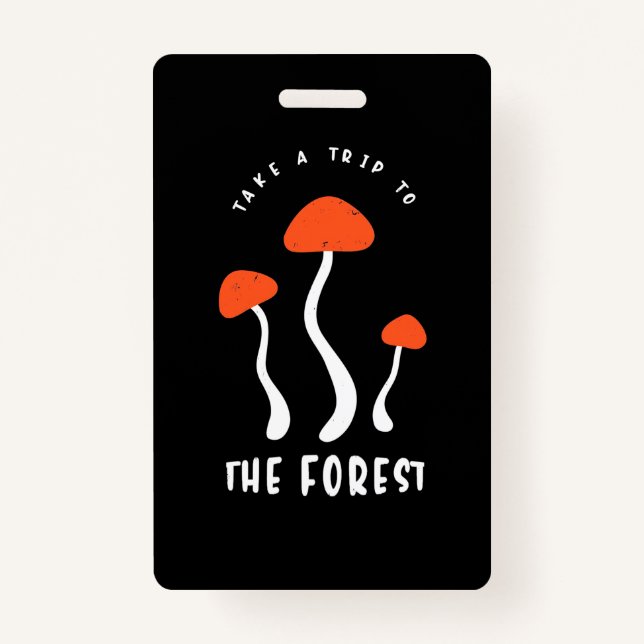 Mushroom Hunter Take A Trip To The Forest Badge (Front)