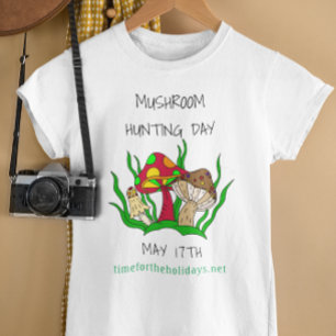 Mushroom Hunting Day May 17 Holiday T-Shirt
