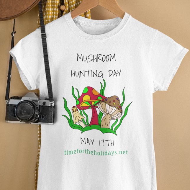 Mushroom Hunting Day May 17 Holiday   T-Shirt (Creator Uploaded)