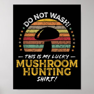Mushroom Hunting Funny Foraging Morel Quote Graphi Poster