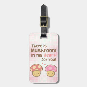 Mushroom in my Heart For You Cute Valentines Pun Luggage Tag