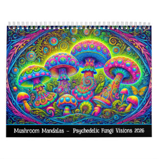 Mushroom Mandalas – Psychedelic Fungi Visions 2026 Calendar