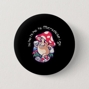 Mushroom Microdosing Mental Health Awareness  2 Inch Round Button