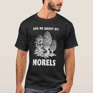 Mushroom Morel Hunting Fungi Mushroom Foraging Myc T-Shirt