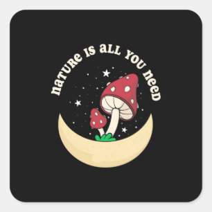 Mushroom Nature Is All You Need Square Sticker