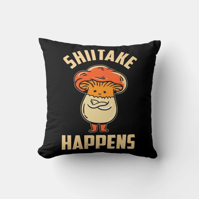 Mushroom Shiitake Happens Throw Pillow (Front)
