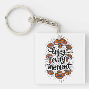 Mushroom-Themed T-shirt - Enjoy Every Moment Keychain