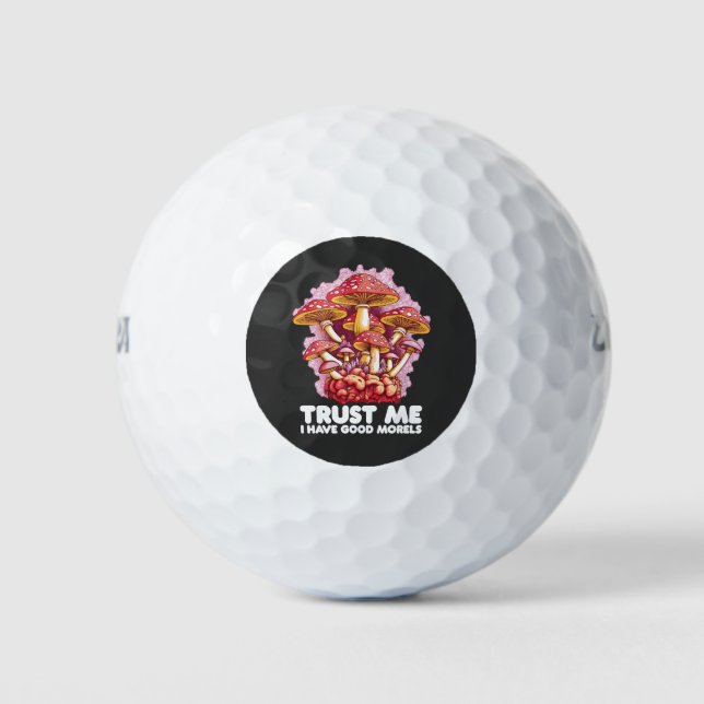 Mushroom Trust Me I Have Good Morels Golf Balls (Front)