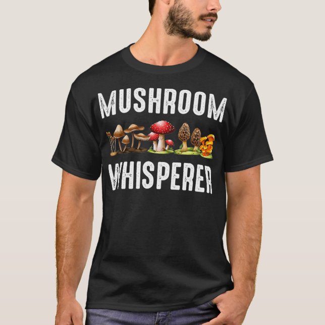 Mushroom Whisperer Funny Mushroom Hunting Gift  T-Shirt (Front)