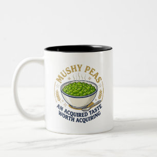 Mushy Peas An Acquired Taste Two-Tone Coffee Mug