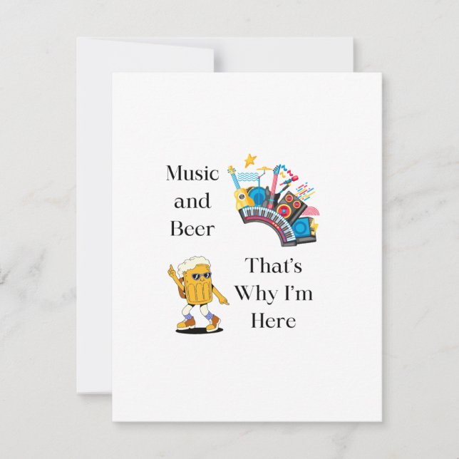 Music and Beer, That's Why I'm Here on a  Holiday Card (Front)