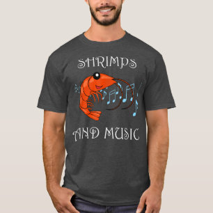 Music and Shrimps Seafood Chef Prawns T-Shirt