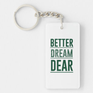 Music Better Dream Dear Keychain