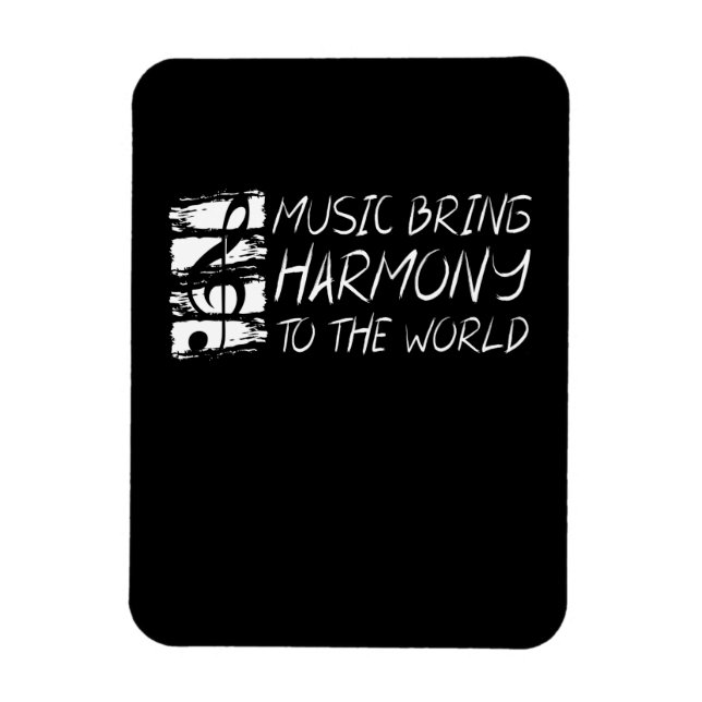 Music Bring Harmony To The World Magnet (Vertical)