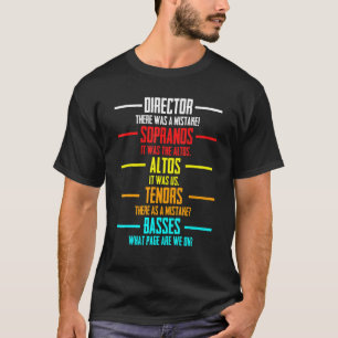 Music Choir Musician Appreciation For Theatre Dire T-Shirt