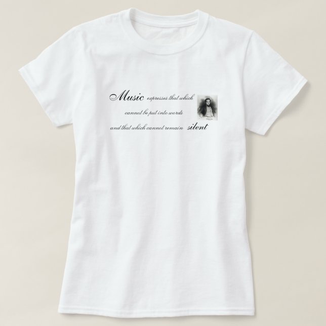 Music Expresses What Cannot Be Put Into Words T-Shirt (Design Front)