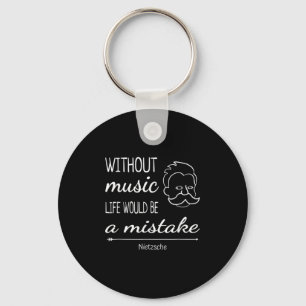 Music Friedrich Nietzsche Quote Shirt  Keychain