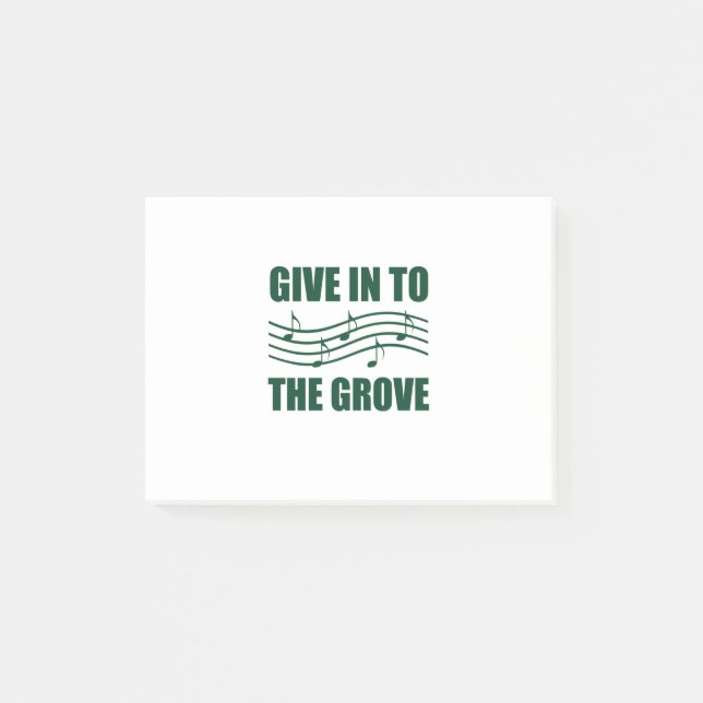 Music Give In To The Grove Post-it Notes (Front)