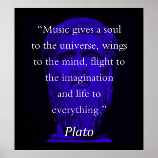 Music Gives A Soul to The Universe - Plato Poster