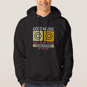 Music - Good Music Will Be Recognized Hoodie