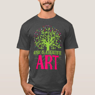 Music Is A Beautiful Art Musical Music T-Shirt