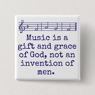 Music Is A Gift And Grace - Music Quote  2 Inch Square Button