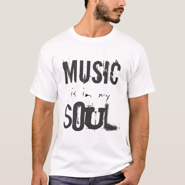 MUSIC is in my SOUL t-shirt (Front)