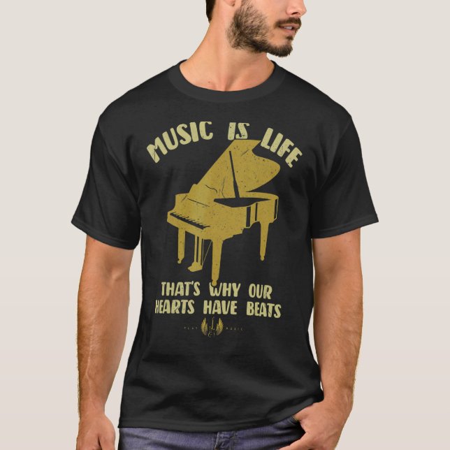 Music Is Life Our Hearts Have Beats Piano Players  T-Shirt (Front)