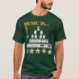 Music Is Math Per fect gift For teacher T-Shirt
