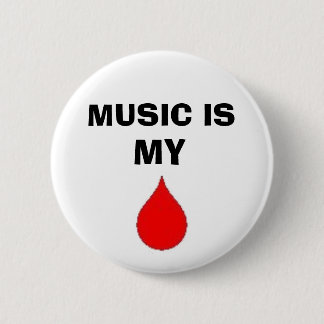 music is my blood 2 inch round button